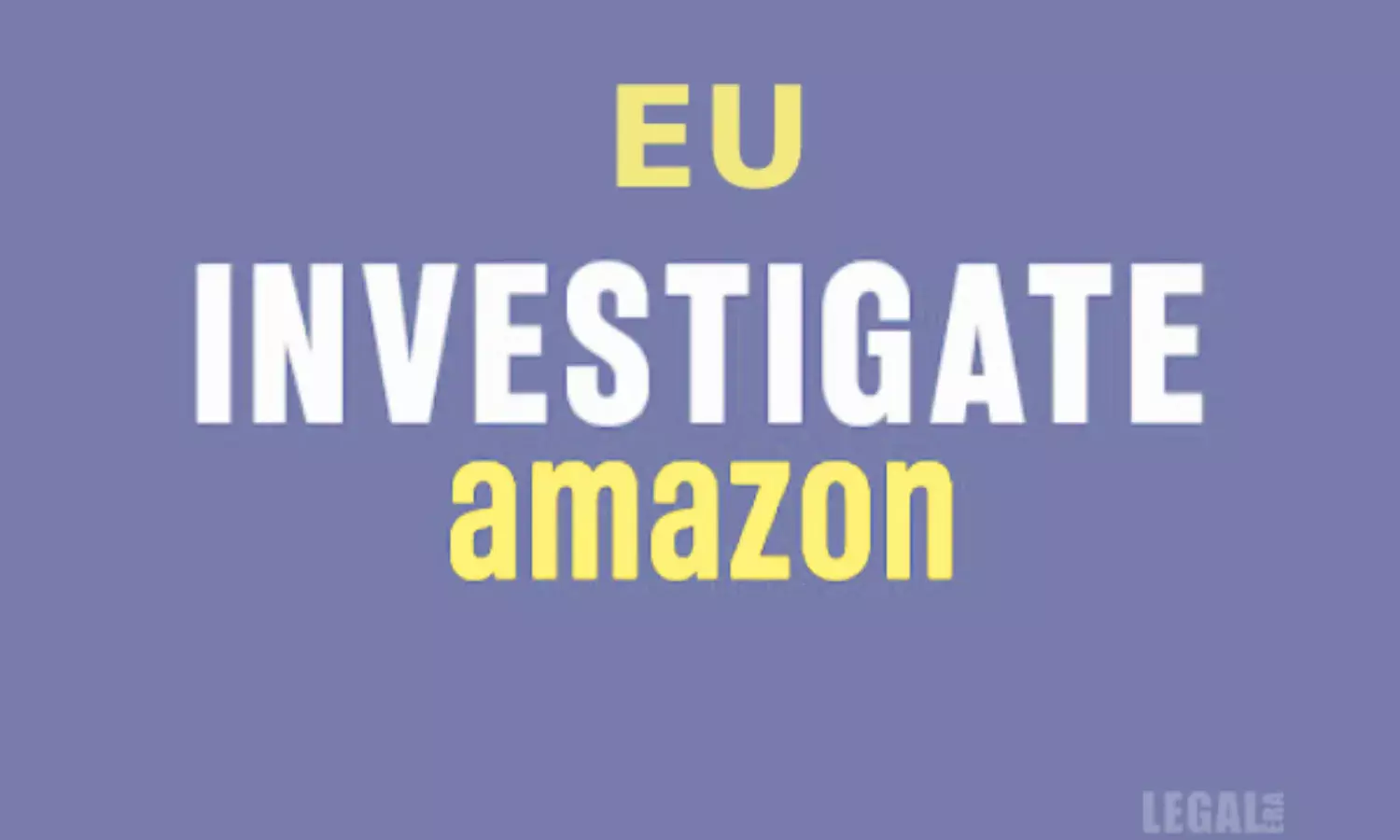 EU antitrust authority mulls accelerating Amazon probe