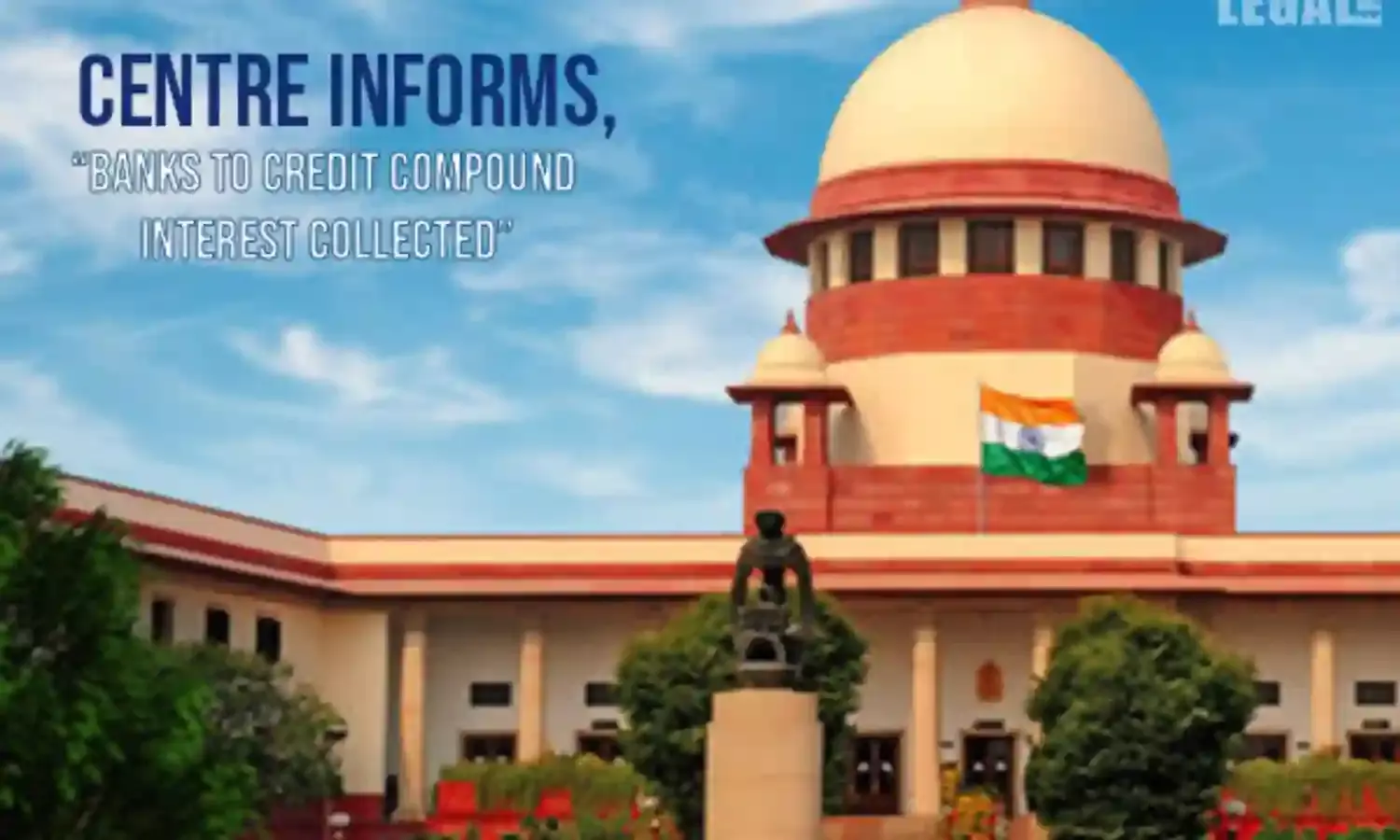 Supreme Court: Centre informs, Banks to Credit Compound Interest Collected