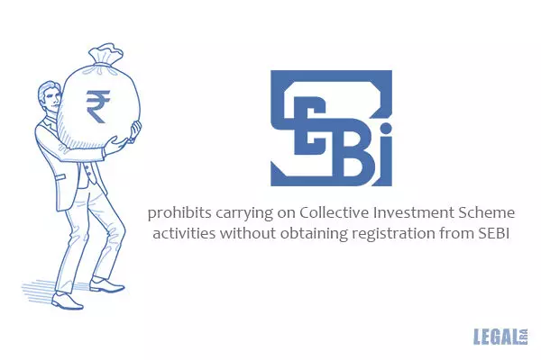 SEBI (CIS) Regulations, 1999 prohibits carrying on Collective Investment Scheme activities without obtaining registration from SEBI