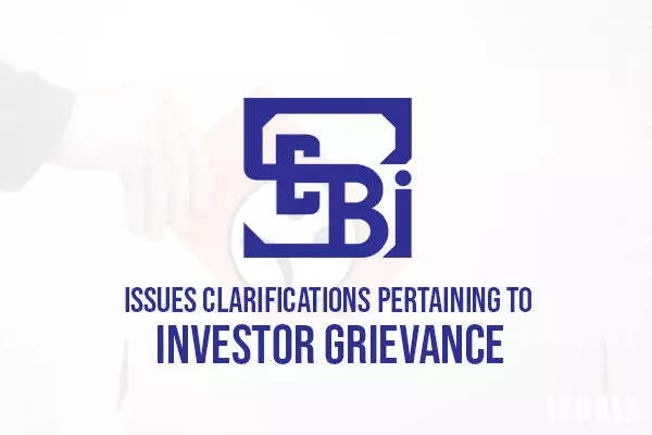 SEBI issues Circular to strengthen the Investor Grievance Redressal Mechanism