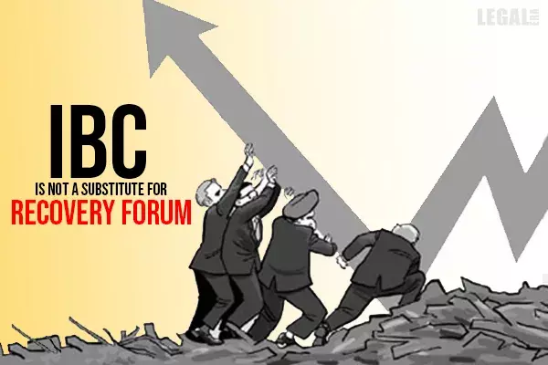 Insolvency & Bankruptcy Code no replacement for a recovery forum Insolvency & Bankruptcy Code no replacement for a recovery forum