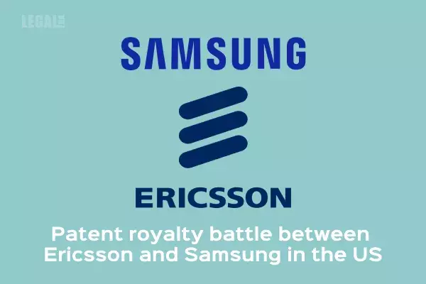 Patent royalty battle between Ericsson and Samsung in the US Patent royalty battle between Ericsson and Samsung in the US