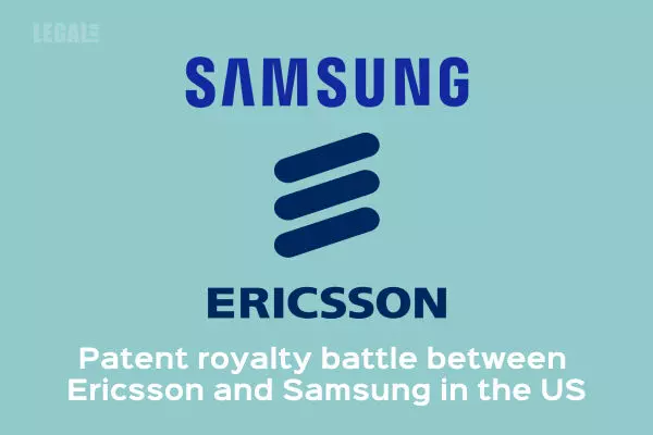 Patent royalty battle between Ericsson and Samsung in the US
