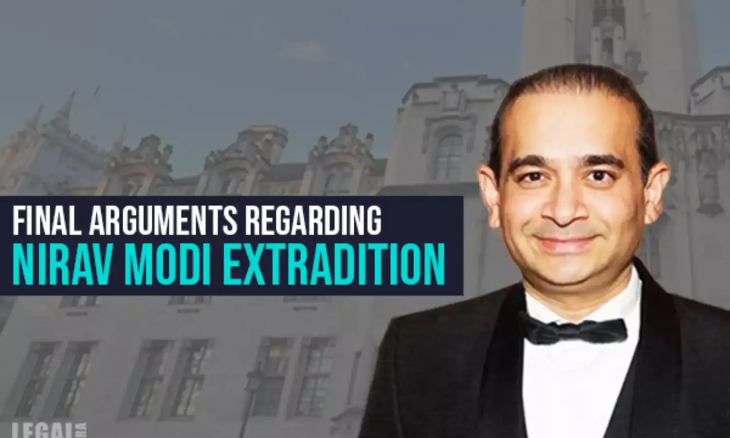 UK Court to hear final arguments regarding Nirav Modi Extradition