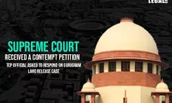 Supreme Court received a contempt petition TCP Official asked to respond on Gurugram Land Release Case Supreme Court received a contempt petition TCP Official asked to respond on Gurugram Land Release Case