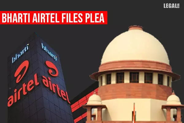 Bharti Airtel moves Supreme Court for recalculation of AGR dues