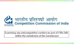 Examining any anticompetitive conduct on part of CRAs falls within the ambit of the Commission: CCI