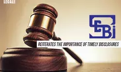 SEBI reiterates the importance of timely disclosures with respect to SEBI  LODR Regulations