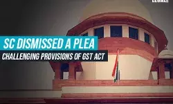 Supreme Court dismissed a plea challenging provisions of GST Act and held that constitutional validity can be challenged before the High Court