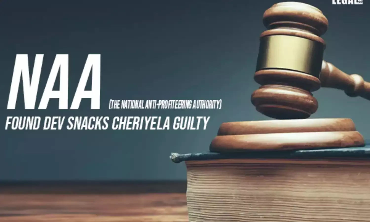 NAA found Dev Snacks Cheriyela guilty of wrongfully charging GST on unregistered brand
