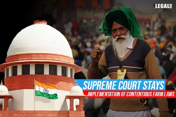 Supreme Court stays implementation of contentious farm laws