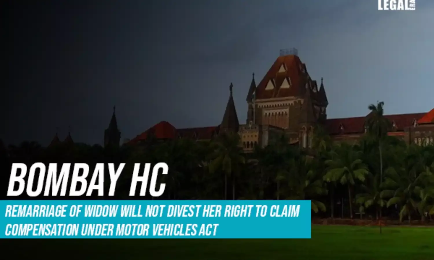 Bombay High Court: Remarriage of Widow will not divest her right to claim Compensation under Motor Vehicles Act