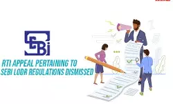 RTI Appeal pertaining to SEBI LODR Regulations dismissed RTI Appeal pertaining to SEBI LODR Regulations dismissed