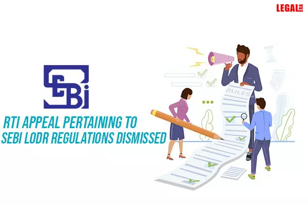 RTI Appeal pertaining to SEBI LODR Regulations dismissed