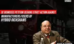 Supreme Court dismisses petition seeking strict action against manufacturers/users of Hybrid Rickshaws