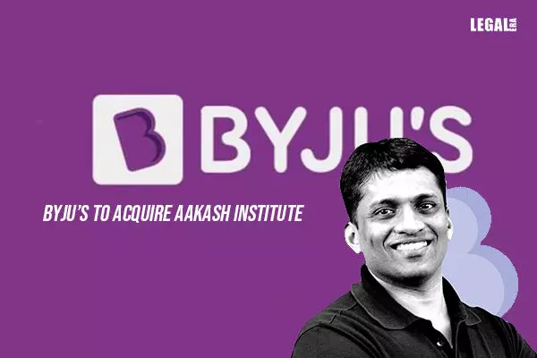 Byjus to acquire Aakash Institute