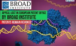 Appeal lost in European Patent Office by Broad Institute; Patents Remain Revoked Appeal lost in European Patent Office by Broad Institute; Patents Remain Revoked