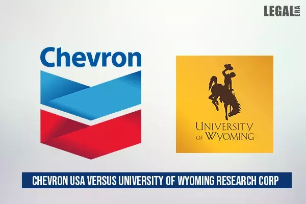 Chevron USA versus University of Wyoming Research Corp Chevron USA versus University of Wyoming Research Corp