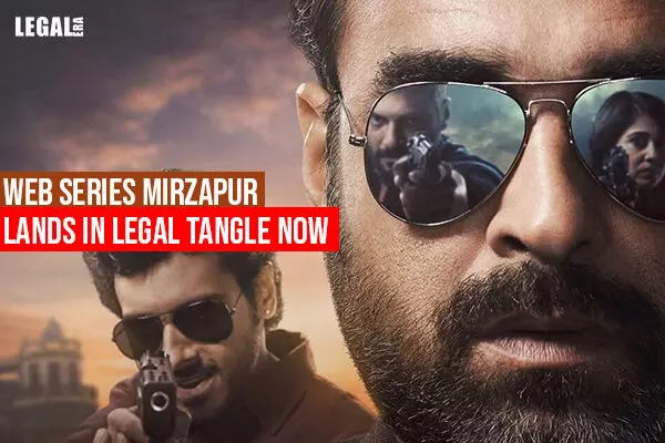 Web series Mirzapur lands in legal tangle now