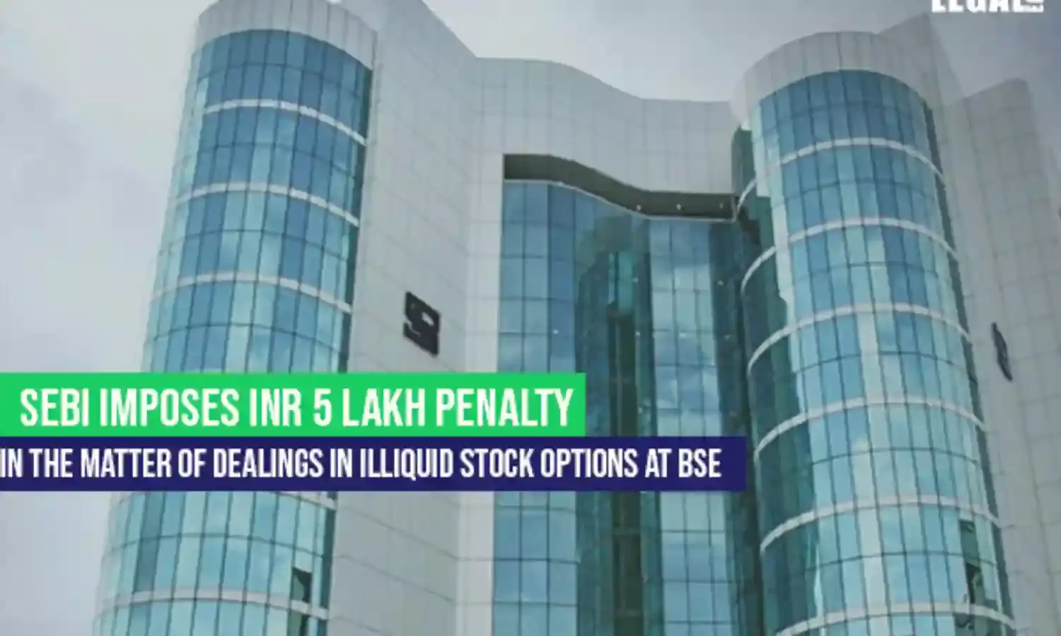 SEBI imposes INR 5 lakh penalty for dealing in Illiquid Stock Options at BSE