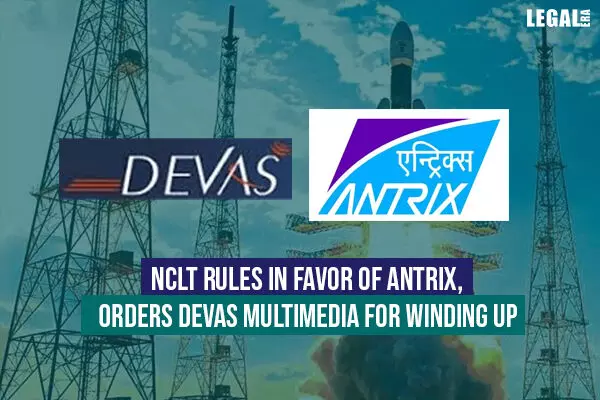 NCLT rules in favor of Antrix, orders winding up of Devas Multimedia