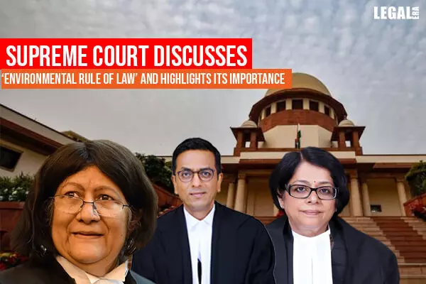Supreme Court discusses Environmental Rule of Law and highlights its importance