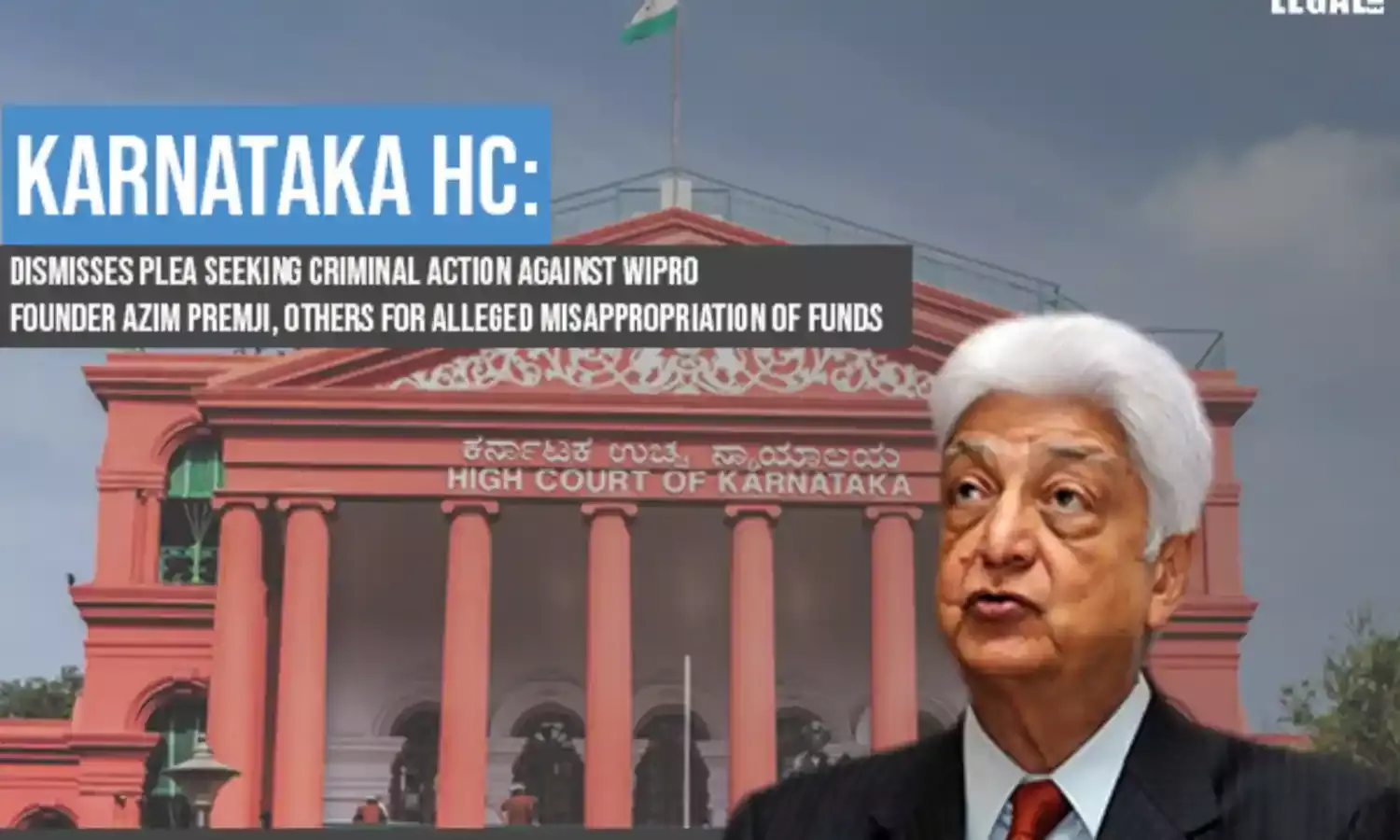 Karnataka High Court dismisses plea seeking criminal action against Azim Premji, others for alleged misappropriation of funds