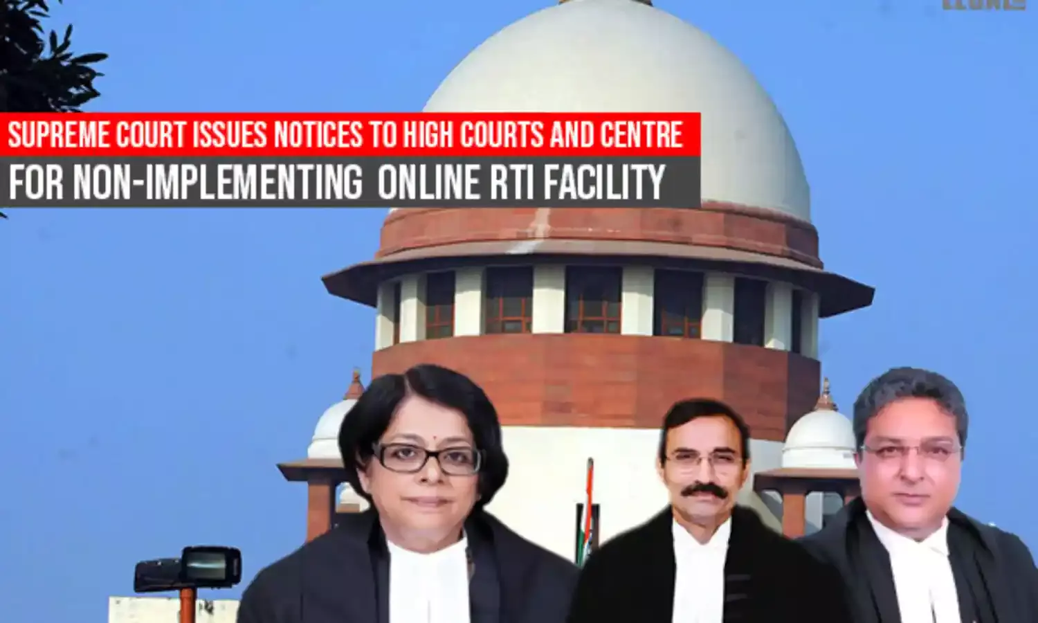 Supreme Court issues Notices to High Courts and Centre for non-implementing online RTI facility