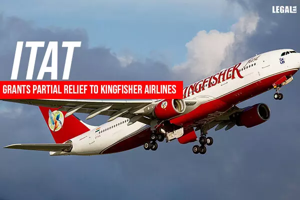 ITAT grants partial relief to Kingfisher Airlines