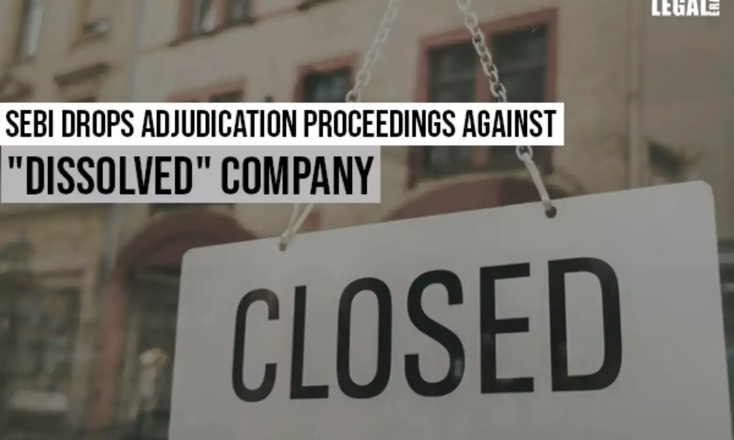 SEBI drops adjudication proceedings against dissolved company