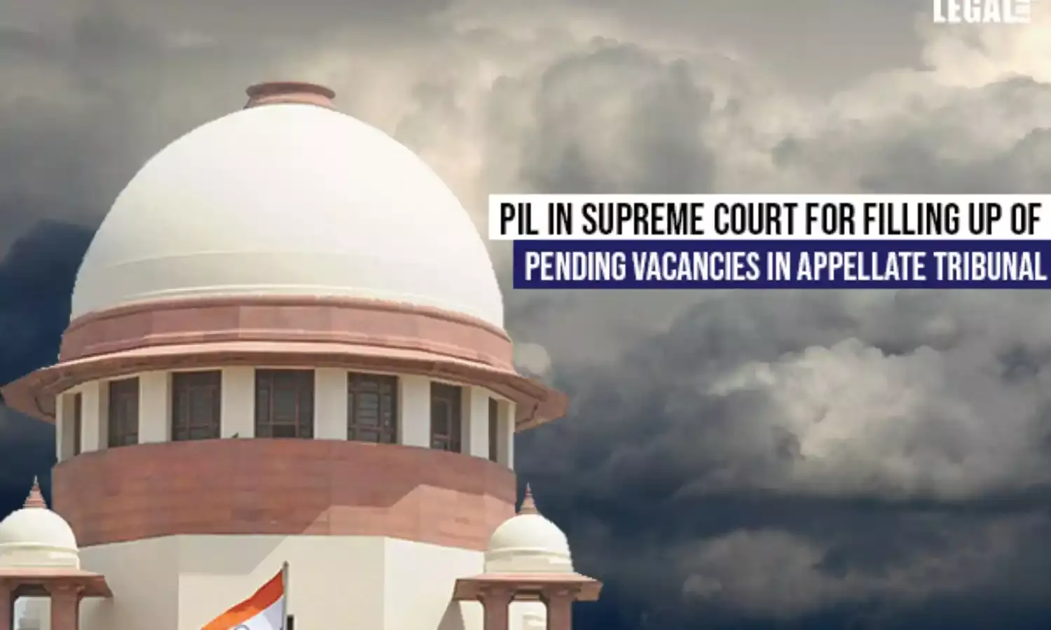 PIL in Supreme Court for filling up of Pending Vacancies in Appellate Tribunal