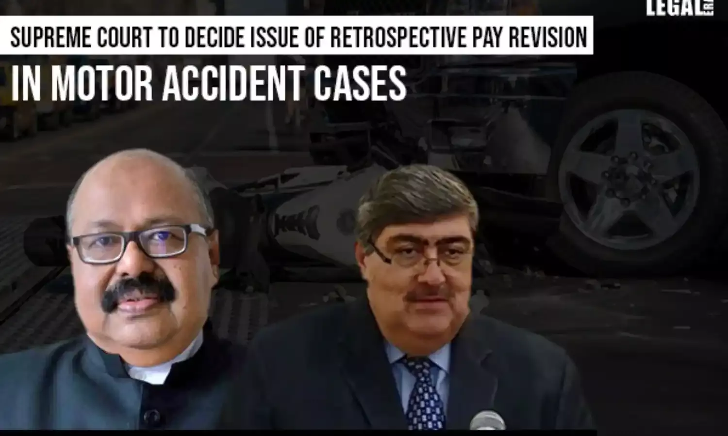 Supreme Court to decide issue of Retrospective Pay Revision in Motor accident cases