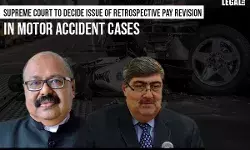 Supreme Court to decide issue of Retrospective Pay Revision in Motor accident cases Supreme Court to decide issue of Retrospective Pay Revision in Motor accident cases
