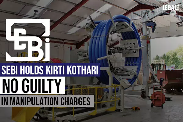 SEBI holds Kirti Kothari no guilty in manipulation charges
