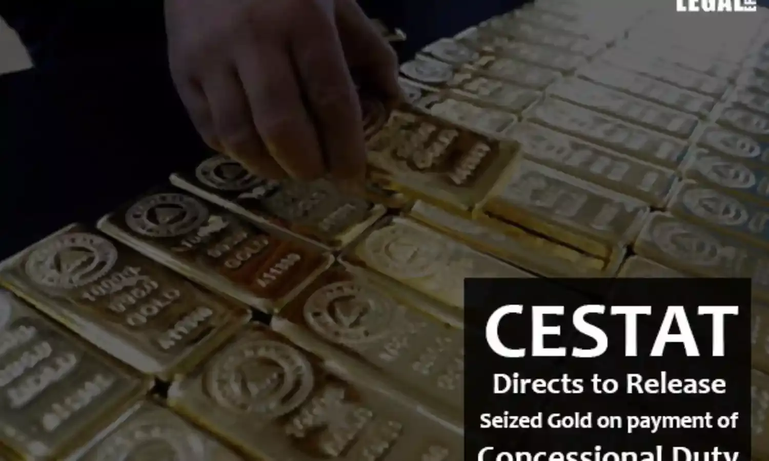 CESTAT Directs Release of Seized Gold on payment of Concessional Duty