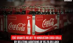 ITAT grants Relief to Hindustan Coca Cola by deleting additions of Rs 20.89 lakh ITAT grants Relief to Hindustan Coca Cola by deleting additions of Rs 20.89 lakh