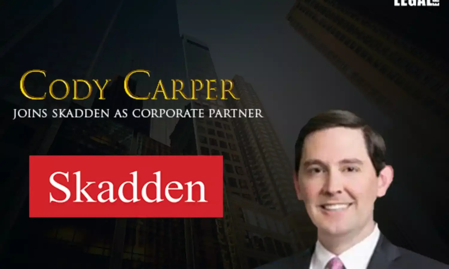 Cody Carper joins Skadden as Corporate Partner