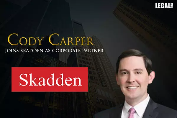 Cody Carper joins Skadden as Corporate Partner