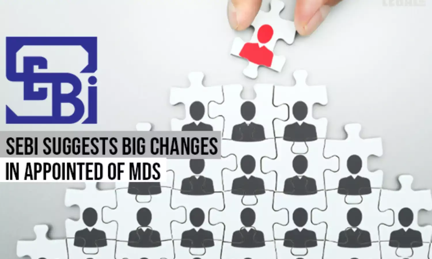 SEBI suggests big changes in Appointment of MDs