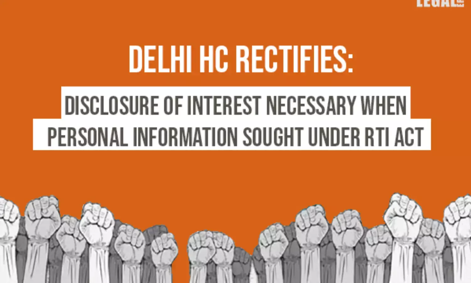Delhi High Court clarification: Disclosure of interest necessary when personal information sought under RTI Act
