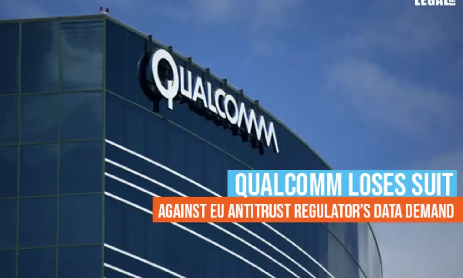Qualcomm loses suit against EU Antitrust Regulators Data demand