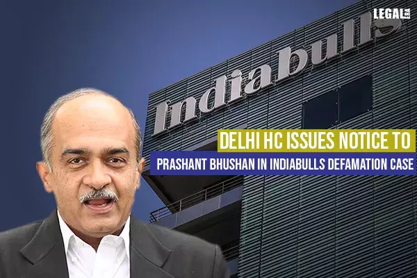 Delhi High Court Issues Notice to Prashant Bhushan in Indiabulls Defamation Case