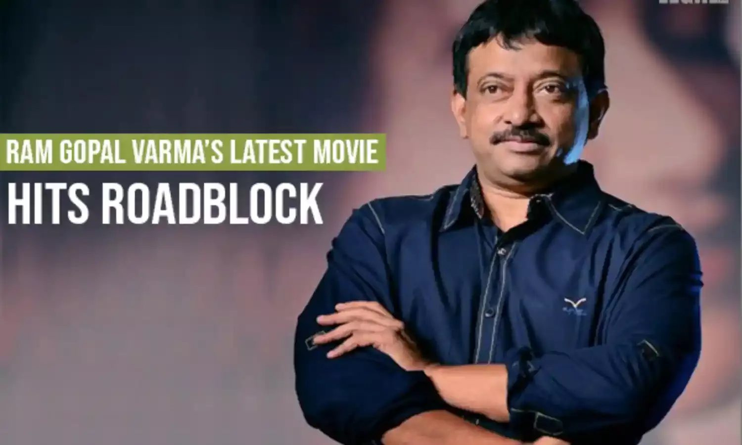 Ram Gopal Varmas latest movie hits roadblock