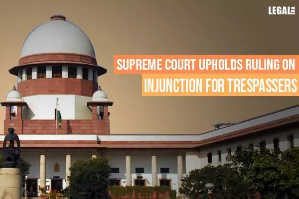 Supreme Court upholds ruling on injunction for trespassers