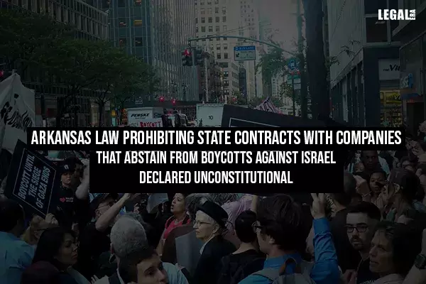 Arkansas law prohibiting state contracts with companies that abstain from boycotts against Israel declared unconstitutional