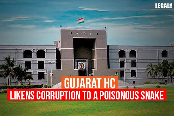 Gujarat High Court likens corruption to a poisonous snake
