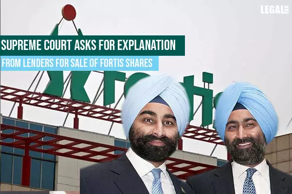 Supreme Court Asks For Explanation From Lenders For Sale of Fortis shares