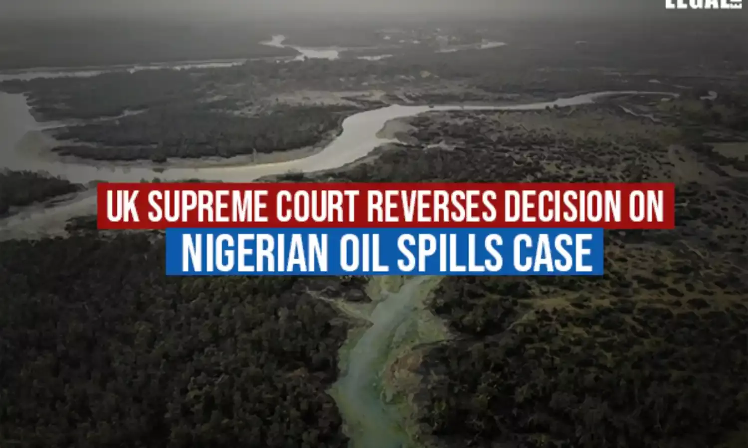 UK Supreme Court reverses decision on Nigerian oil spills case