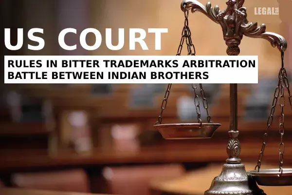 US Court rules in bitter trademarks arbitration battle between Indian brothers
