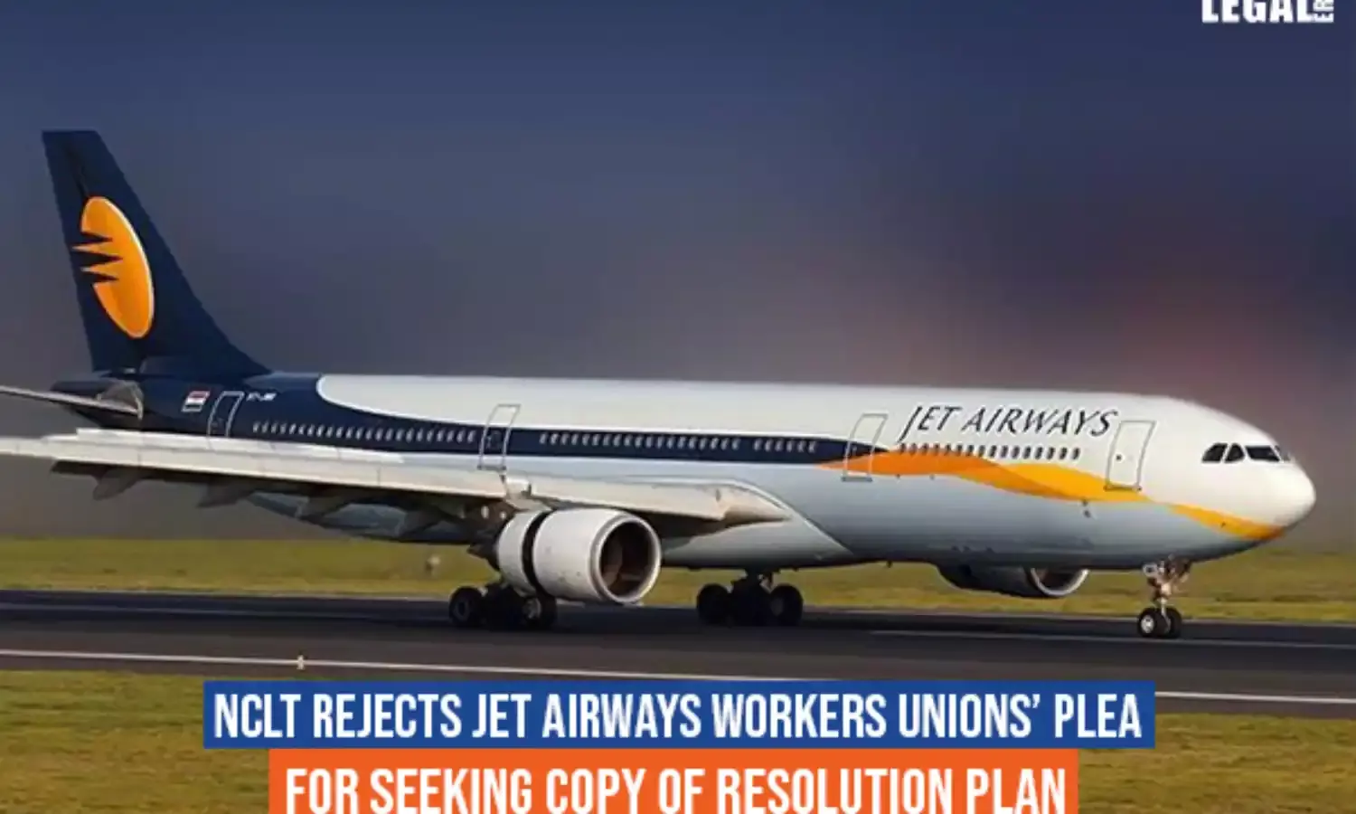 NCLT Rejects Jet Airways Workers Unions Plea Seeking Copy of Resolution Plan